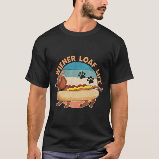 T-shirt Wiener Loaf Life Dachshund Chien (Devant)
