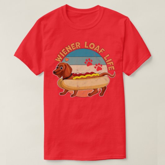 T-shirt Wiener Loaf Life Dachshund Chien (Design devant)