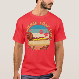 T-shirt Wiener Loaf Life Dachshund Chien
