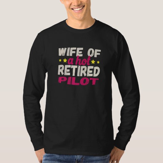 T-shirt Wife of a Hot Retired Pilot   (Devant)