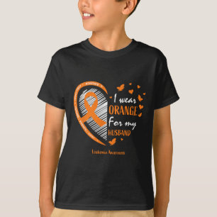 T-shirt Wife Women I Wear Orange For My Husband Leukemia A