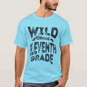 T-shirt Wild À propos de la onzième année (Devant)
