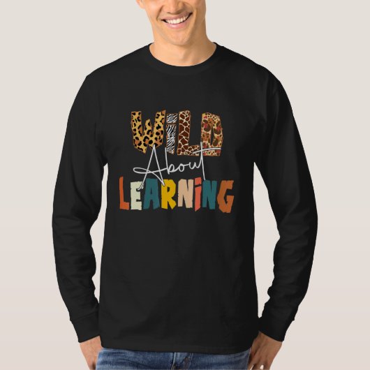T-shirt Wild À propos de l'apprentissage Premier jour de l (Devant)