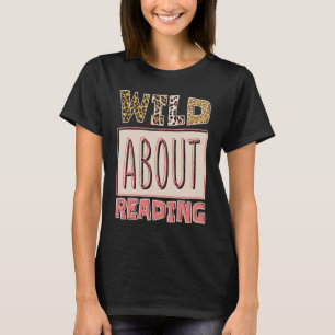 T-shirt Wild À Propos De Lire Lecture Livres Et Bookworm L