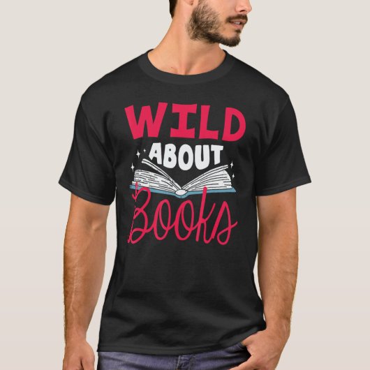 T-shirt Wild About Books I Love Reading Book (Devant)
