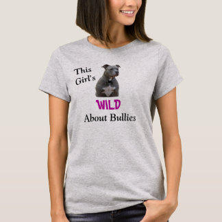 T-shirt Wild About Bullies Shirt