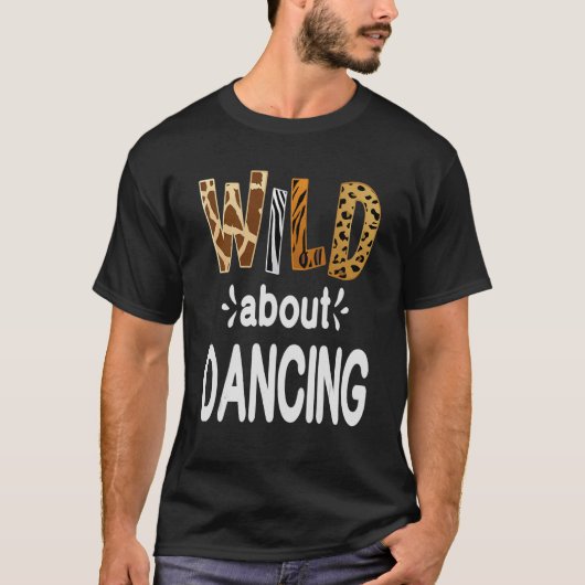 T-shirt Wild About Dancing Dancer and Dancing (Devant)
