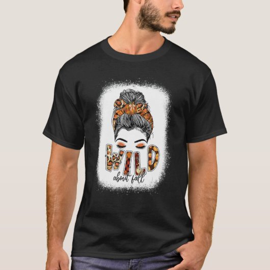 T-shirt Wild About Fall Messy Bun Women Leopard Fall (Devant)