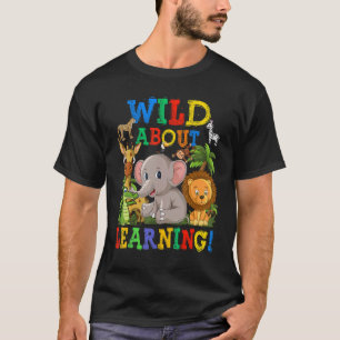 T-shirt Wild About Learning Safari Animaux Jungle Retour À