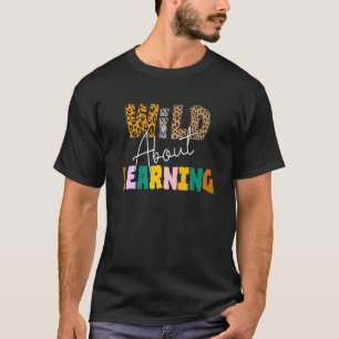 T-shirt Wild About Learning Teacher Back To School Teachin