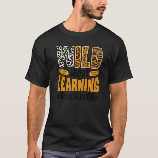 T-shirt Wild About Learning Teacher Life Back To School Le (Devant)
