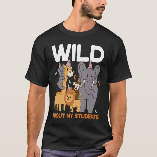 T-shirt Wild About My Students Animaux Enseignant (Devant)