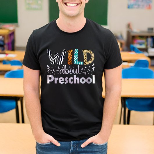 T-shirt Wild About Preschool Students Teacher Funny