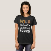 T-shirt Wild About Reading Reading Books And Bookworm Libr (Devant entier)