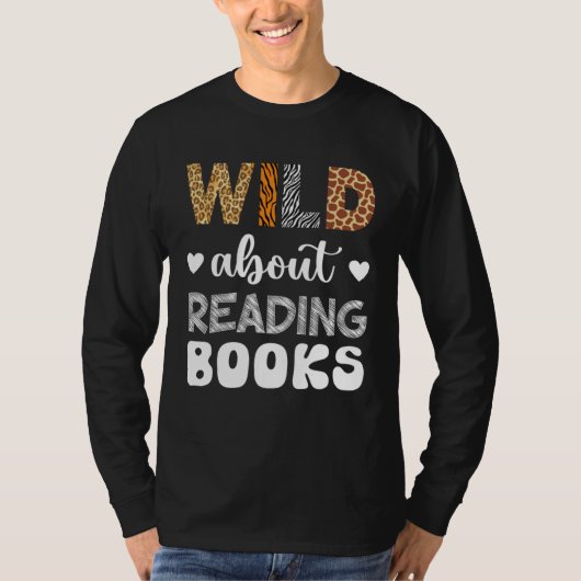 T-shirt Wild About Reading Reading Books And Bookworm Libr (Devant)