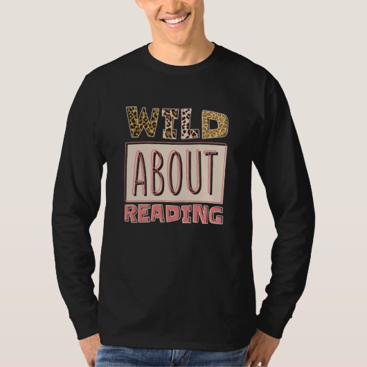 T-shirt Wild About Reading Reading Books And Bookworm Libr (Devant)