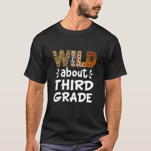 T-shirt Wild about Third Grade Teacher Student First Day O (Devant)