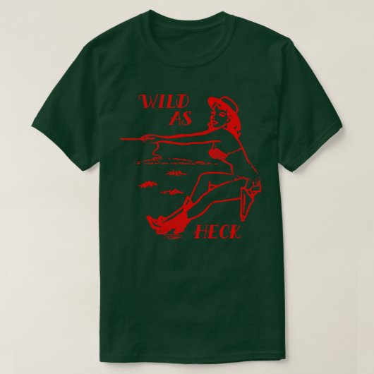 T-shirt Wild as Heck (Design devant)