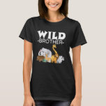 T-shirt Wild Brother Zoo Born Wild Birthday Safari Jungle<br><div class="desc">Wild Brother Zoo Born Wild Birthday Safari Jungle Family</div>