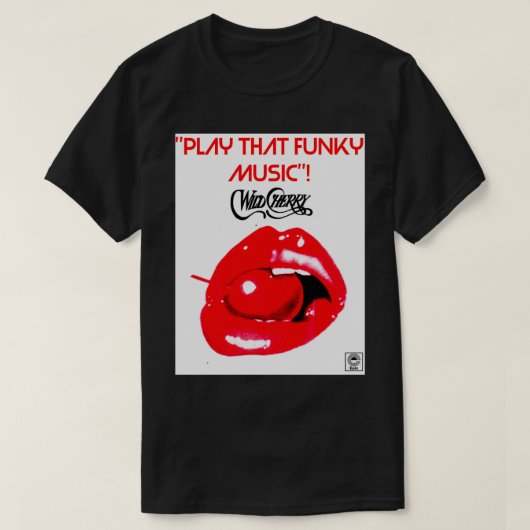 T-SHIRT WILD CHERRY PLAY THAT FUNKY MUSIC 1  (Design devant)