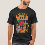 T-shirt Wild I'm 6 Zoo Safari Animal Birthday Kid<br><div class="desc">Lets Get Wild I'm 6 Zoo Safari Animal Birthday Kids Boys.</div>