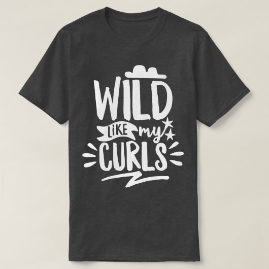 T-shirt Wild Like My Curls (Design devant)