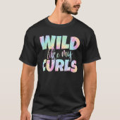 T-shirt Wild Like My Curls Curly Élastique à cheveux Dye p (Devant)