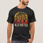 T-shirt Wild Sister Zoo Born Wild Birthday Safari Jungle F<br><div class="desc">Wild Sister Zoo Born Wild Birthday Safari Jungle Family</div>