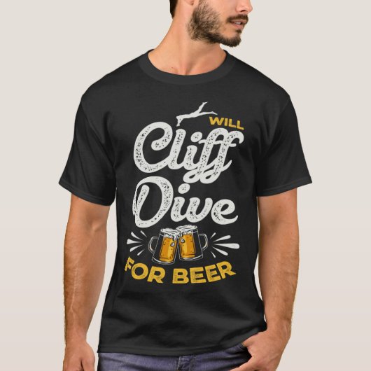 T-shirt Will Cliff Dive For Beer Cliff Jumping Tombstoning (Devant)