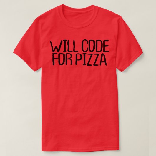 T-shirt Will Code Pour Pizza Drôle Citations De Novelté Sa (Design devant)