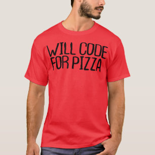 T-shirt Will Code Pour Pizza Drôle Citations De Novelté Sa