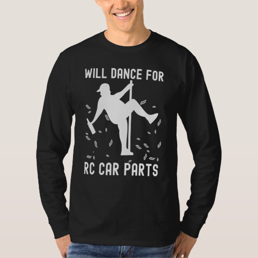 T-shirt Will dance for rc car parts Slot car racing (Devant)