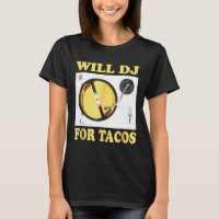 Will Dj Pour Tacos Funny Hip hop Edm Mexican Mix T