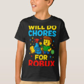 T-shirt Will Do Chores For Robux Funny Gamer  (Devant)
