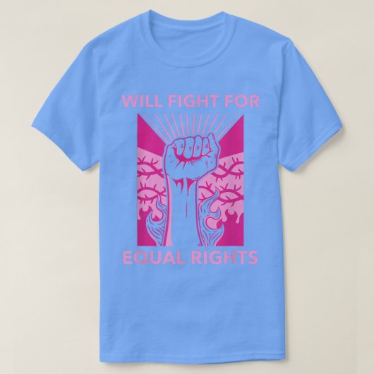 T-shirt Will Fight For Equal Rights Social Activism 6251 (Design devant)