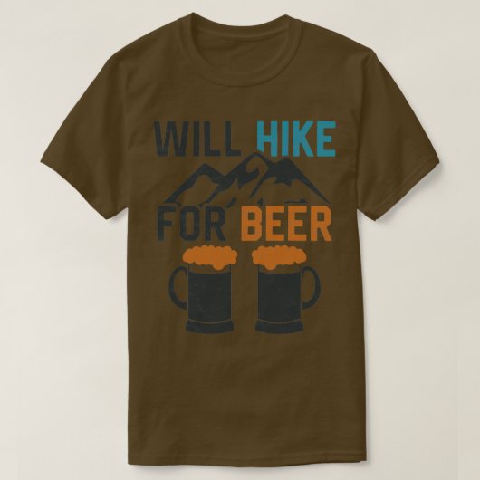 T-shirt Will for Hike Beer Funny Outdoor Randonnée Explore (Design devant)