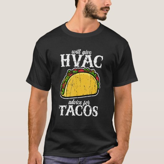 T-shirt Will give HVAC advice for tacos  HVAC professional (Devant)