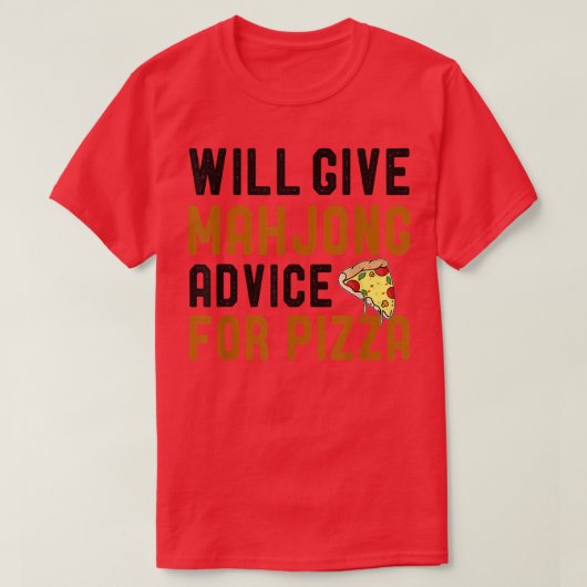 T-shirt Will Give Mahjong Advice For Pizza Funny Tile Base (Design devant)