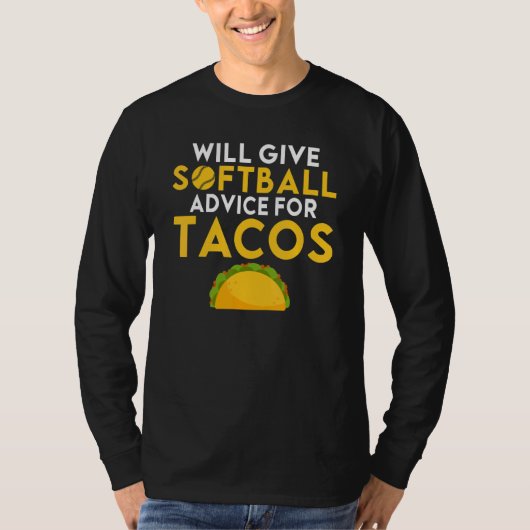 T-shirt Will give Softball advice for Tacos     Softball (Devant)