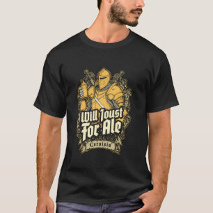 T-shirt Will Joust Pour Ale Beer Funny Knight Medieval Jou