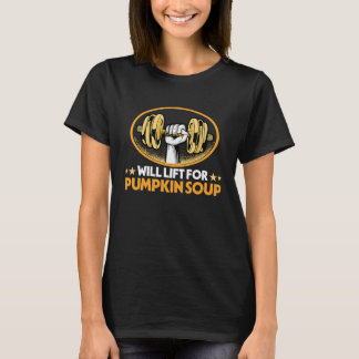T-shirt Will Lift for Citrouille Soup Vegan Humour soupe L