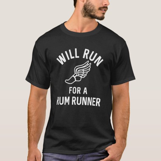 T-shirt Will Run For A Rum Runner  Drinking Rum (Devant)
