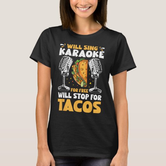 T-shirt Will Sing Karaoke Gratuitement S'Arrêtera Pour Le (Devant)