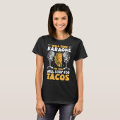 T-shirt Will Sing Karaoke Gratuitement S'Arrêtera Pour Le (Devant entier)