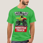 T-SHIRT WILL SWAP SISTER FOR MONSTER TRUCK<br><div class="desc">WILL SWAP SISTER FOR MONSTER TRUCK .Check out our Monster truck t shirts selection for the very best in unique or custom,  handmade pieces from our clothing shops.</div>
