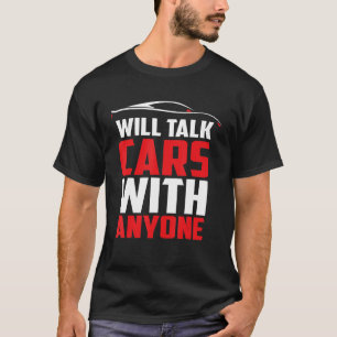 T-shirt Will Talk Cars With Anyone Automobile  11