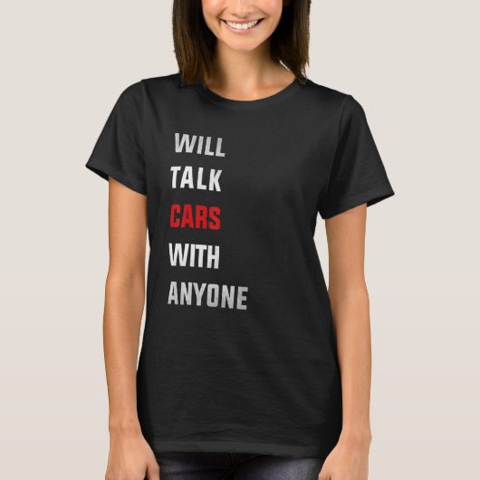 T-shirt Will talk cars with anyone, automobile funny desig (Devant)