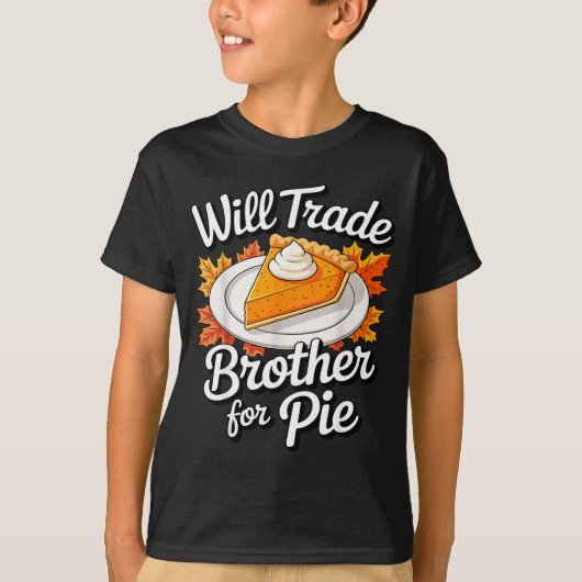 T-shirt Will Trade Brother For E Shirt Kids Sibling Thanks (Devant)