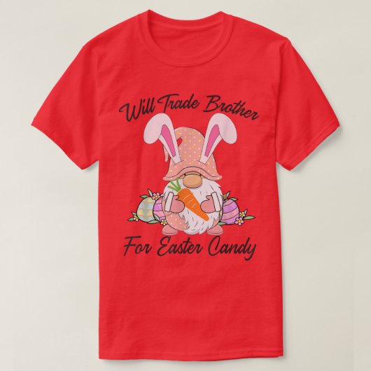 T-shirt Will Trade Brother For Easter Candy  Funny Easter  (Design devant)