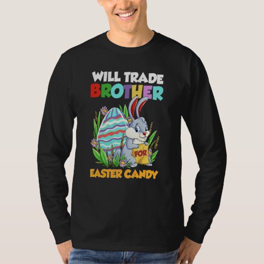 T-shirt Will Trade Brother For Easter Candy Happy Easter D (Devant)